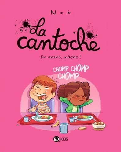 Cantoche (La) T.05 : En avant, mâche!