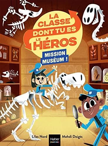 Classe dont tu es le héros (La) : Mission muséum !