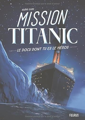 Docu dont tu es le héros (Le) : Mission Titanic