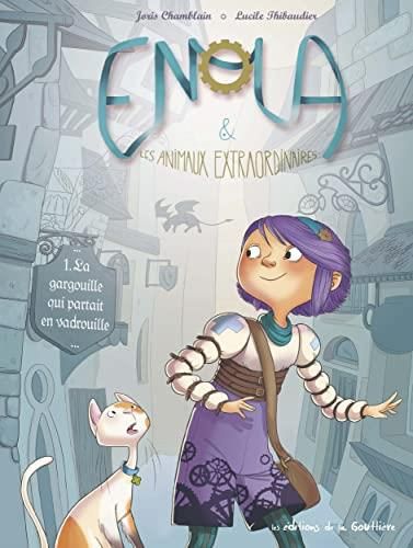 Enola & Les animaux extraordinaires T.01 : La gargouille qui partait en vadrouille