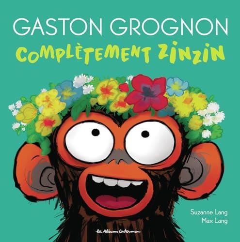 Gaston grognon : Complètement zinzin