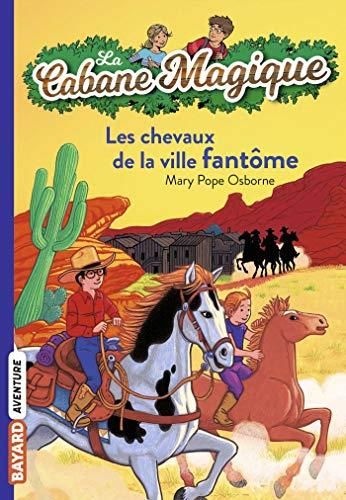 La Cabane magique T. 13 : Les chevaux de la ville fantôme