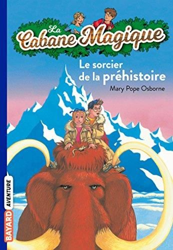 La Cabane magique T. 6 : Le sorcier de la préhistoire