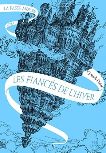 La Passe-miroir T. 1 : Les Fiancés de l'hiver