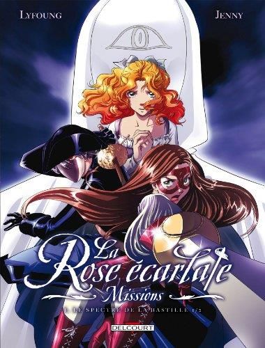 La Rose écarlate, missions T. 01 : Le Spectre de la Bastille 1