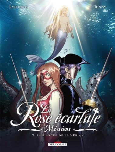 La Rose écarlate, missions T. 10 : La fiancée de la mer 2/2