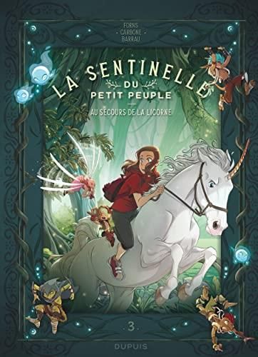 La Sentinelle du Petit Peuple T. 03 : Au secours de la licorne