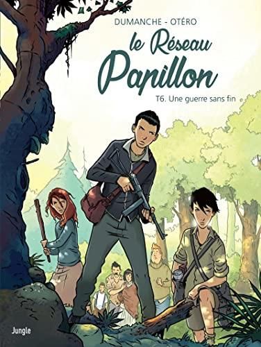 Le Réseau Papillon T. 06 : Une guerre sans fin