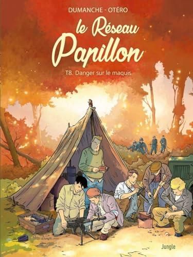 Le Réseau Papillon T. 08 : Danger sur le maquis
