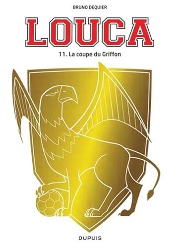 Louca T. 11 : La coupe du Griffon