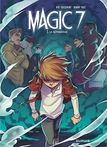 Magic 7 T. 5 : La séparation