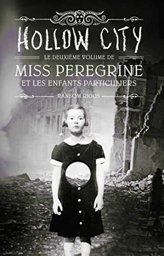 Miss Peregrine et les enfants particuliers T. 2 : Hollow city
