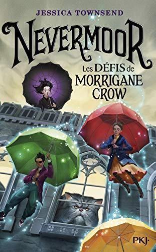Nevermoor T. 1 : Les défis de Morrigane Crow