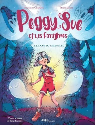 Peggy Sue et les fantômes T.01 : Le jour du chien bleu