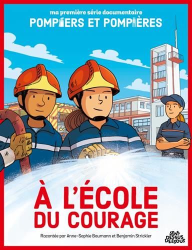Pompiers et pompières : À l'école du courage