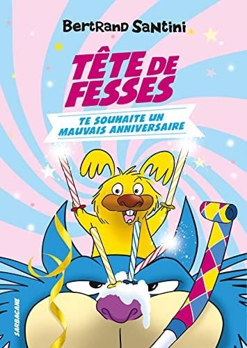 Tête de fesses T. 02 : Tête de fesse te souhaite un mauvais anniversaire