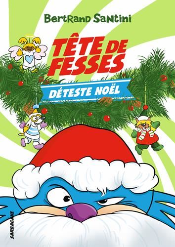 Tête de fesses T.03 : Tête de Fesses déteste Noël !