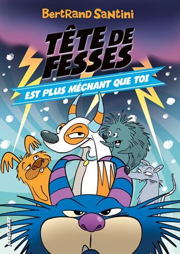 Tête de fesses T.06 : Tête de Fesses est plus méchant que toi
